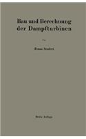Bau und Berechnung der Dampfturbinen