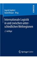 Internationale Logistik in Und Zwischen Unterschiedlichen Weltregionen