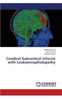 Cerebral Subcortical infarcts with Leukoencephalopathy