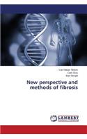 New perspective and methods of fibrosis