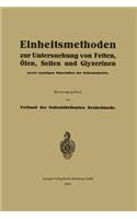 Einheitsmethoden Zur Untersuchung Von Fetten, Ölen, Seifen Und Glyzerinen