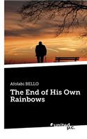 The End of His Own Rainbows