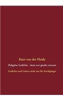 Religiöse Gedichte - denn wer glaubt vertraut: Gedichte und Gebete nicht nur für Kirchgänger(German)