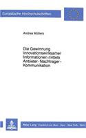 Die Gewinnung innovationswirksamer Informationen mittels Anbieter-Nachfrager-Kommunikation