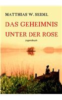 Das Geheimnis unter der Rose
