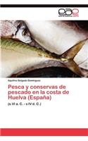 Pesca y conservas de pescado en la costa de Huelva (España)