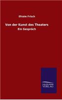 Von der Kunst des Theaters