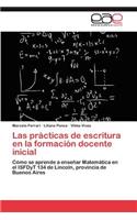 Practicas de Escritura En La Formacion Docente Inicial