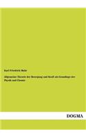 Allgemeine Theorie Der Bewegung Und Kraft ALS Grundlage Der Physik Und Chemie