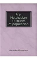 Pre-Malthusian Doctrines of Population
