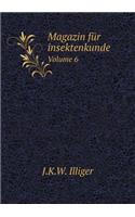 Magazin Für Insektenkunde Volume 6