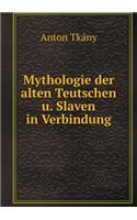 Mythologie der alten Teutschen u. Slaven in Verbindung