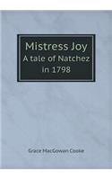 Mistress Joy A tale of Natchez in 1798