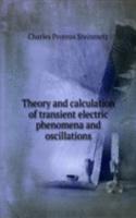 Theory and calculation of transient electric phenomena and oscillations