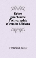 Ueber griechische Tachygraphie (German Edition)