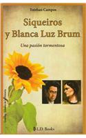 Siqueiros y Blanca Luz Brum: Una Pasion Tormentosa