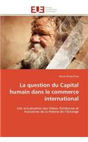 La Question Du Capital Humain Dans Le Commerce International