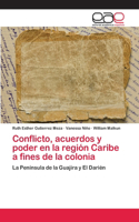 Conflicto, acuerdos y poder en la región Caribe a fines de la colonia