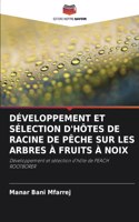 Développement Et Sélection d'Hôtes de Racine de Pêche Sur Les Arbres À Fruits À Noix