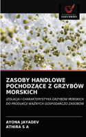 Zasoby Handlowe PochodzĄce Z Grzybów Morskich