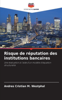 Risque de réputation des institutions bancaires