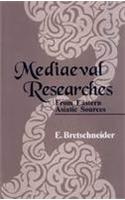 Medieval Researches: From Eastern Asiatic Sources Fragment Toward the Knowledge of the Geography and History from the 13th to 17th Century