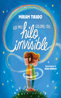 Mil Colores del Hilo Invisible / The Thousands of Colors in the Invisible Thread