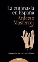La eutanasia en Espana: Perspectivas desde la vulnerabilidad