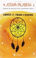Atrapa-palabras 2: Cuentos 2, fabulas y leyendas