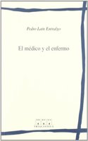 El medico y el enfermo/ The Doctor and the Sick (Humanidades Medicas)