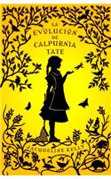 La Evolucion de Calpurnia Tate = The Evolution of Calpurina Tate