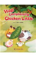 Stop Complaining, Chicken Little