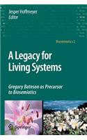 Legacy for Living Systems