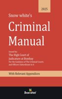 Snowwhite's Criminal Manual - 2025 Edition with Relevant Appendices issued by The High Court of Judicature at Bombay