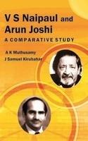 V.S Naipaul and Arun Joshi: A Comparative Study