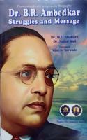 DR. B.R. AMBEDKAR STRUGGLES AND MESSAGE (THE MOST AUTHENTIC AND POPULAR BIOGRAPHY)