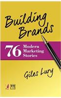 Building Brands: 76 Modern Marketing Stories