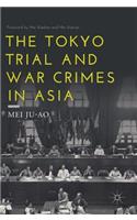 The Tokyo Trial and War Crimes in Asia