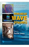 Nonlinear Wave Dynamics: Selected Papers of the Symposium Held in Honor of Philip L-F Liu's 60th Birthday: Selected Papers of the Symposium Held in Honor of Philip L-F Liu's 60th Birthday