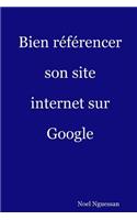 Bien Referencer Son Site Internet Sur Google