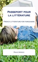 Passeport Pour La Litterature: Apprendre Le Francais Par Les Textes