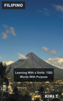 Filipino Learning With a Smile: 1383 Words With Purpose(3 Learn Filipino)