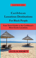 Caribbean Luxurious Destinations for Black People