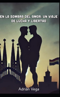 la Sombra del Amor: Un Viaje de Lucha y Libertad