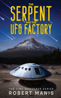 Serpent and the UFO Factory