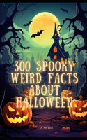300 Weird Spooky Facts About Halloween. Halloween kids books: Halloween gifts for kids. Halloween facts