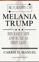 Biography of Melania Trump