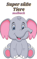 Super süße Tiere Malbuch