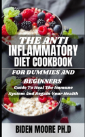 The Anti Inflammatory Diet Cookbook for Dummies and Beginners