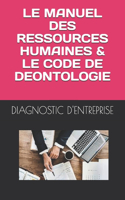 Le Manuel Des Ressources Humaines & Le Code de Deontologie